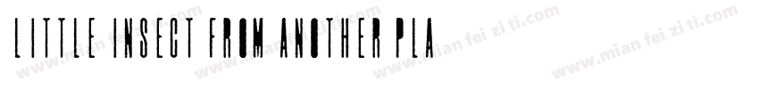 Little Insect from another planet字体转换
